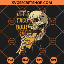 Let's Taco Bout It Skull