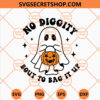 No Diggity Bout To Bag It Up Cute Ghost