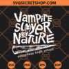Vampire Slayer By Nature