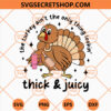 The Turkey Aint The Only Thing Lookin Thick And Juicy