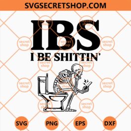 IBS I Be Shittin Skeleton SVG