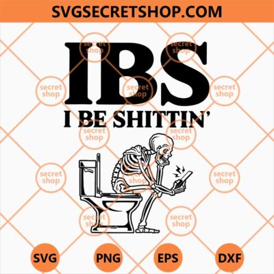 IBS I Be Shittin Skeleton SVG
