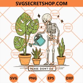 Plants Please Dont Die Skeleton SVG