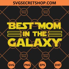 Best Mom In The Galaxy SVG
