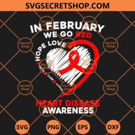 In February We Go Red American Heart Disease Awareness SVG