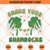 Shake Your Shamrocks SVG