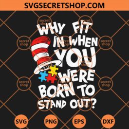 Why Fit In When You Were Born To Stand Out SVG