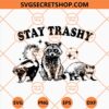 Stay Trashy SVG