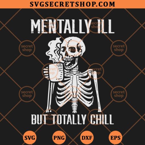 Mentally Ill But Totally Chill