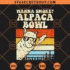 Wanna Smoke Alpaca Bowl SVG