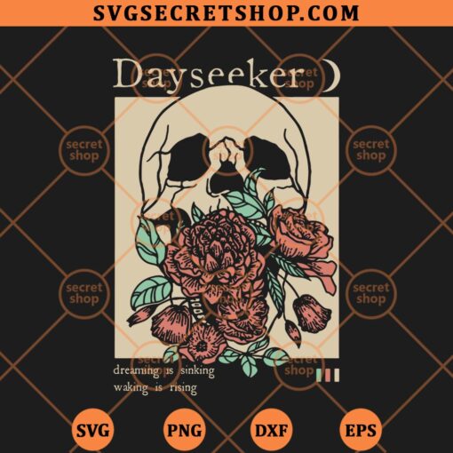 Dayseeker Dearming Is Sinking Waking Is Rising SVG, Dayseeker Skull SVG, Skull With Flower SVG, Skull And Flower SVG, Skull SVG, Funny SVG, SVG Files