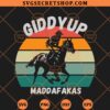 Giddy Up Madafakas SVG