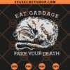 Possum Eat Garbage Fake Your Death