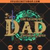 The Legend Of Dad Children Of The Wild SVG