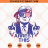 Arrest This Trump 2024 Convicted Felon SVG