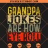 Grandpa Jokes Are How Eye Roll SVG