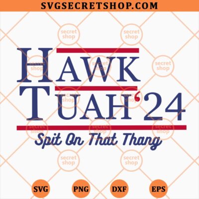 Hawk Tuah 24 Spit On That Thang SVG, Hawk Tuah SVG , Patriotic 4th Of July SVG, American Flag SVG, 4th Of July SVG, Us Flag SVG, America SVG, SVG Files