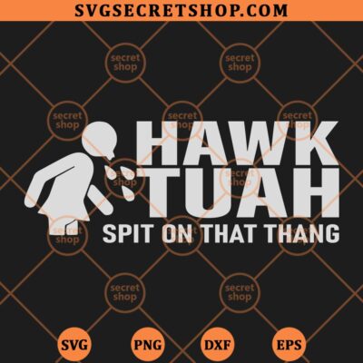 Hawk Tuah Spit On That Thang Funny Girls SVG