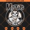 Misfits Want Your Skull SVG